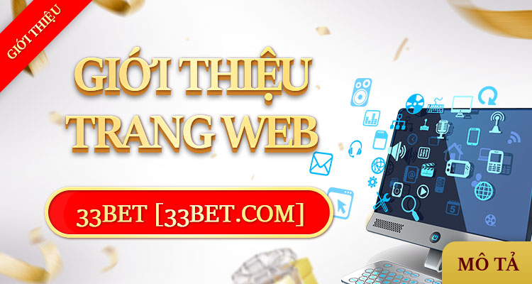 Giới Thiệu Trang Web - 33BET - 33BET CASINO